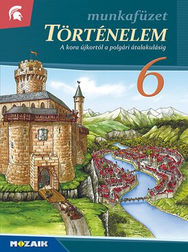Történelem 6. munkafüzet