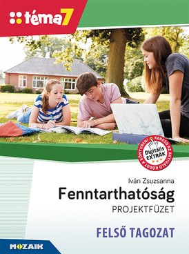 Fenntarthatóság projektfüzet - FELSŐ TAGOZAT (Téma7)