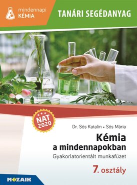TANÁRI SEGÉDANYAG - Kémia a mindennapokban 7. osztály